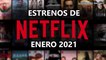 NETFLIX ENERO Y FEBRERO 2021 ESTRENOS - PELÍCULAS Y SERIES 2021