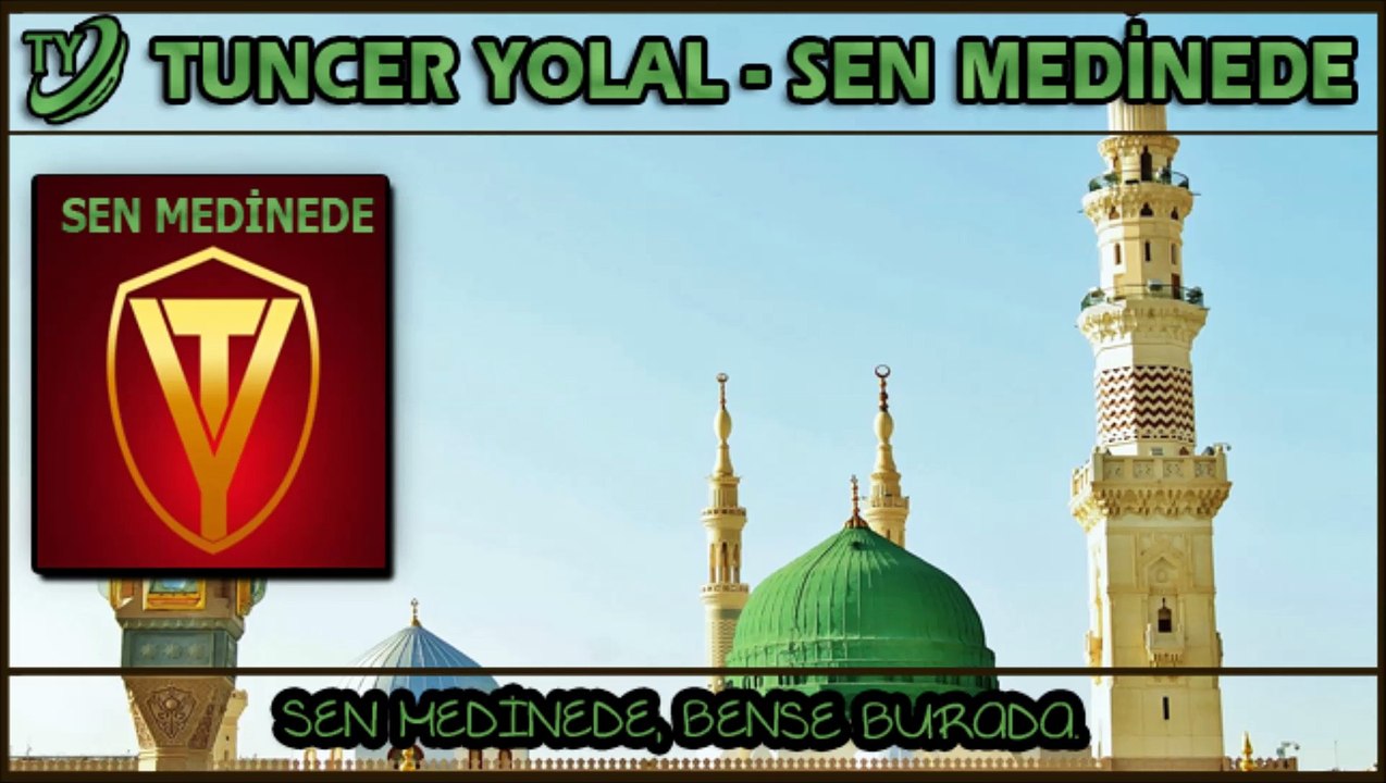 Tuncer Yolal - Sen Medinede İLAHİ