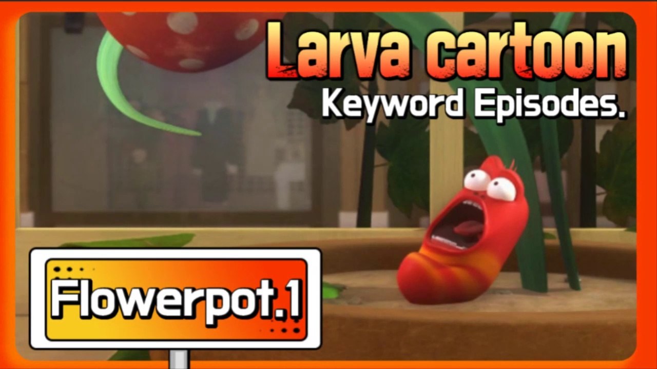 KEYWORD CARTOON | Flowerpot.1 | Larva Official Channel |part.1