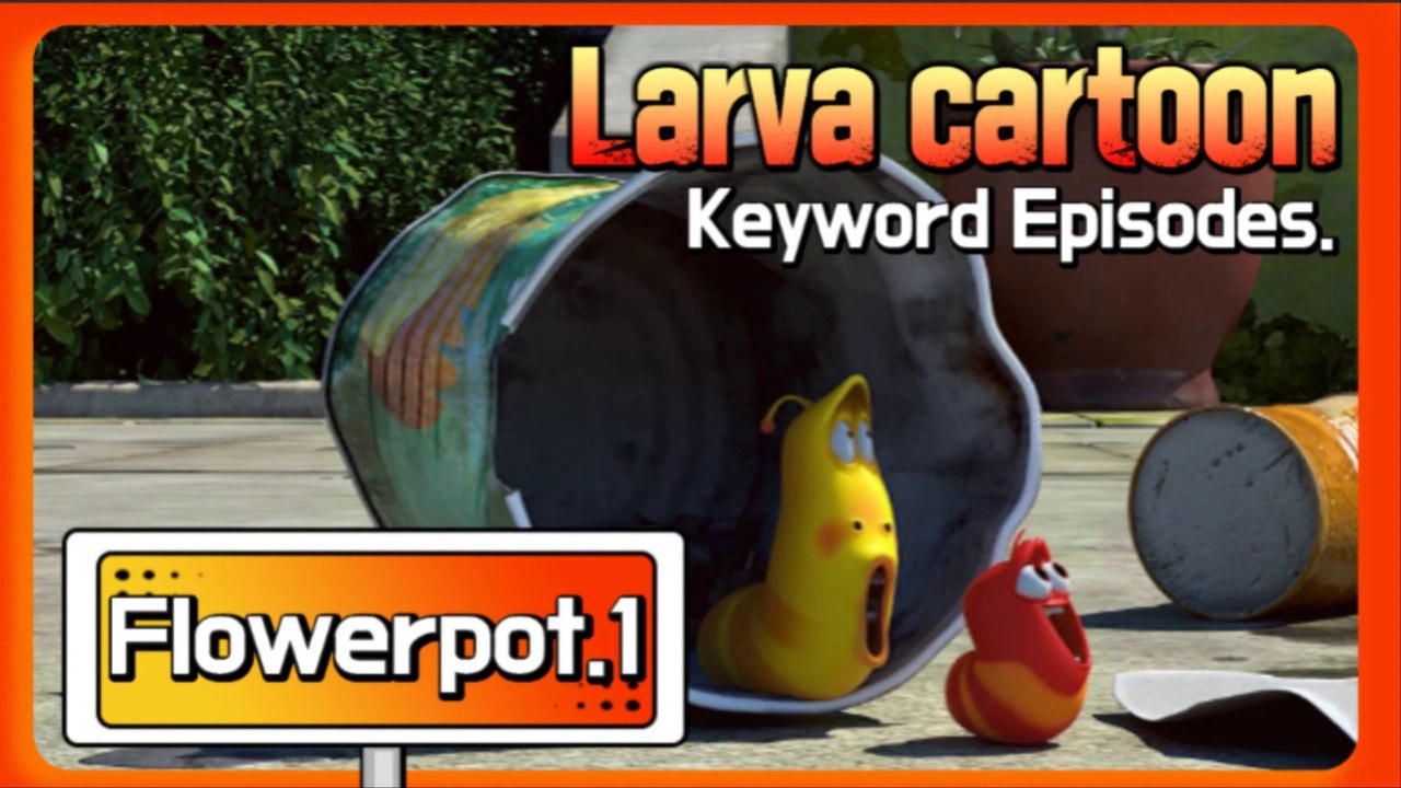 KEYWORD CARTOON | Flowerpot.1 | Larva Official Channel |part.2