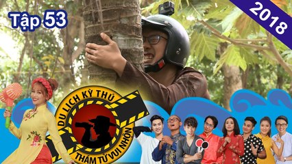 NHỮNG THÁM TỬ VUI NHỘN | Tập 53 UNCUT | Món quà đặc biệt tặng vợ | Kỹ năng leo dừa - đặc sản dừa 