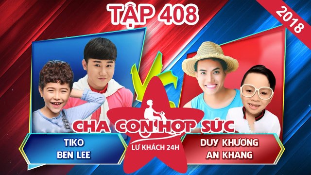 LỮ KHÁCH 24H | LK24H #408 FULL | Tiko - Duy Khương đau lòng khi bị An Khang - Ben Lee bỏ rơi