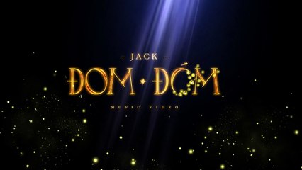 Đom Đóm | Jack | MV