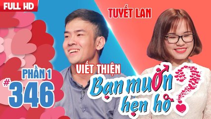 Bạn muốn hẹn hò hay nhất #263 | Anh chỉ việc YÊU EM thôi - cả thế giới để em lo