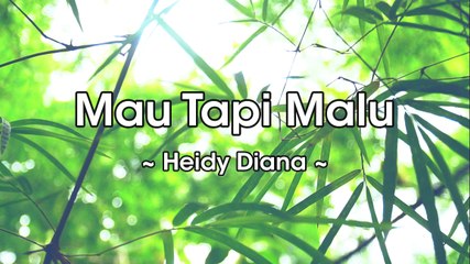 Heidy Diana - Mau Tapi Malu (Official Lyric Video)