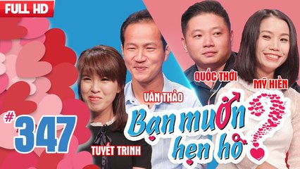 Bạn muốn hẹn hò tập 347 | Ông thầu xây dựng công trình muốn bỏ về khi gặp nàng "thanh tra" xây dựng