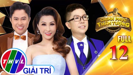 Chinh phục thần tượng - Tập 12 FULL: Vòng thi song ca