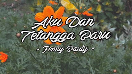 Fenny Bauty - Aku Dan Tetangga Baru (Official Lyric Video)