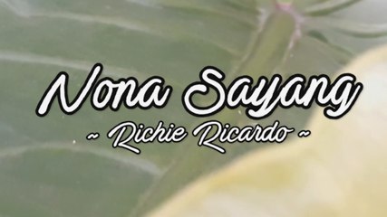 Richie Ricardo - Nona Sayang (Official Lyric Video)