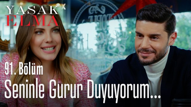 Seninle gurur duyuyorum - Yasak Elma 91. Bölüm