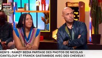 Kem’s : Ramzy Bedia partage des photos de Nicolas Canteloup et Franck Gastambide avec des cheveux ! (vidéo)