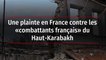 Une plainte en France contre les « combattants français » du Haut-Karabakh