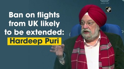 Ban on flights from UK likely to be extended: Hardeep Puri
