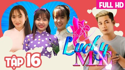 LUCKY ME - YÊU LÀ CHỌN | TẬP 16 FULL | Người lạ ơi! Nếu trái tim được chia đôi