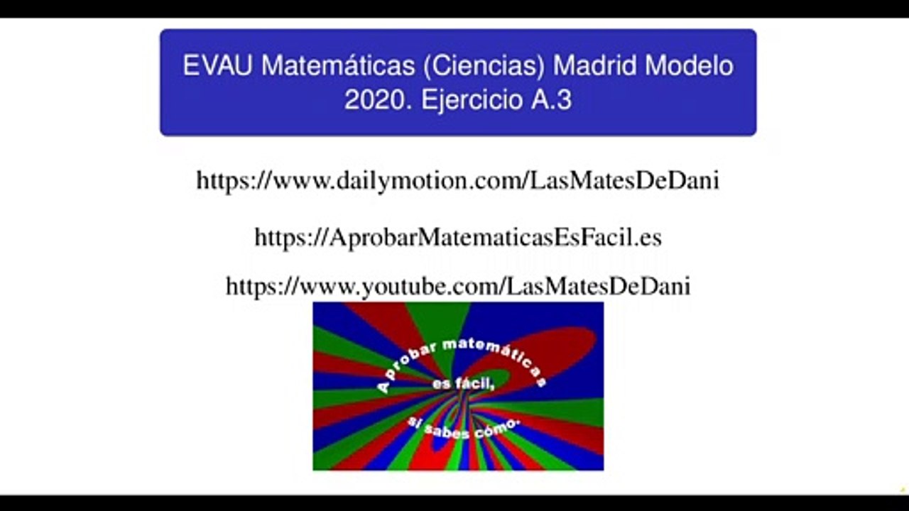 EVAU Matemáticas (Ciencias) Madrid Modelo 2020 Ejercicio A.3 resuelto