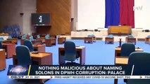 Nothing malicious about naming solons in DPWH corruption: Palace
