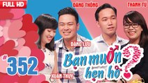 Bạn muốn hẹn hò tập 352 | Cô gái 