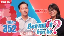 Cát Tường vất vả làm mai cô gái phản ứng chậm và không biết nấu ăn | Đăng Thống - Thanh Tú |BMHH 352