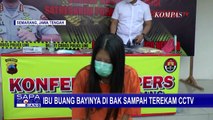 Ibu Tega Buang Bayinya di Bak Sampah Terekam CCTV