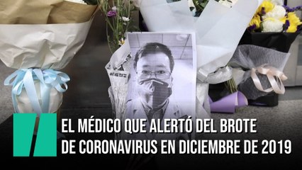 Hace justo un año, el doctor Li Wenliang alertó del brote de coronavirus