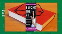 Read Beyond the Pill: A 30-Day Program to Balance Your Hormones, Reclaim Your Body, and Reverse