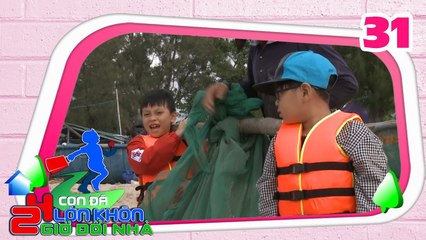 24 GIỜ ĐỔI NHÀ | 24HDN #31 FULL | 'Thánh hài nhí' An Khang lần đầu ra khơi đánh cá | 030218 