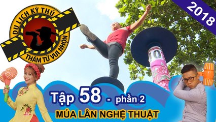 Thiên Vương ngưỡng mộ nghệ nhân lân sư rồng Hằng Anh Đường | NTTVN #58 | Phần 2 | 010218 