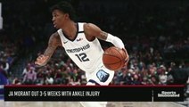 Ja Morant Out 3-5 Weeks With Ankle Injury