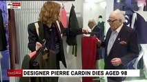 Designer Pierre Cardin dies aged 98