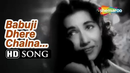 Babuji Dhere Chalna Pyar me Jara Sambhalna.