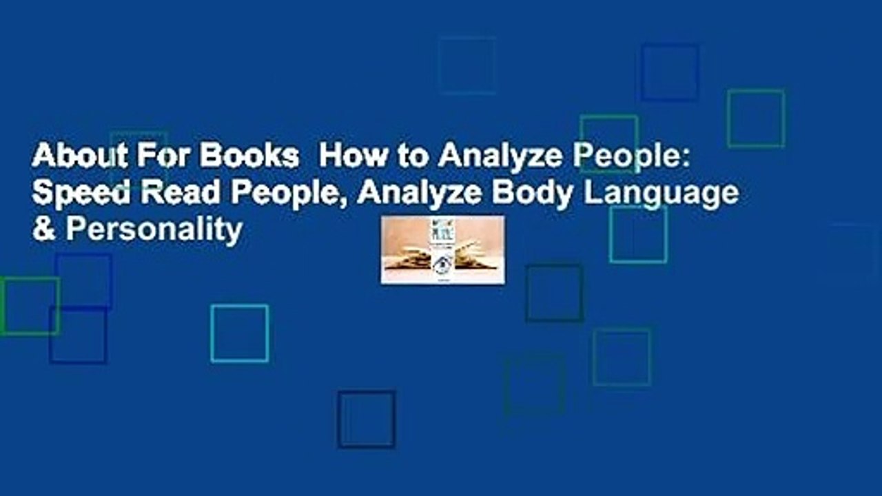 About For Books  How to Analyze People: Speed Read People, Analyze Body Language & Personality