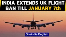Covid-19: India extends UK flight ban till 7th January amid UK strain scare | Oneindia News