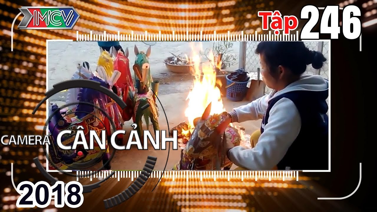 CAMERA CẬN CẢNH | Tập 246 FULL | Vấn nạn đốt vàng mã - Chiếc xe điên - Con số kinh hoàng | 180318 