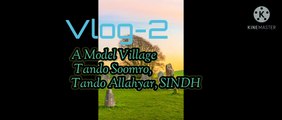 A MODEL VILLAGE-TANDO SOOMRO, TANDO ALLAHYAR-SINDH