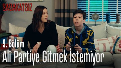 Ali partiye gitmek istemiyor - Sadakatsiz 9. Bölüm