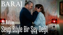 Sevgi böyle bir şey değil - Baraj 20. Bölüm