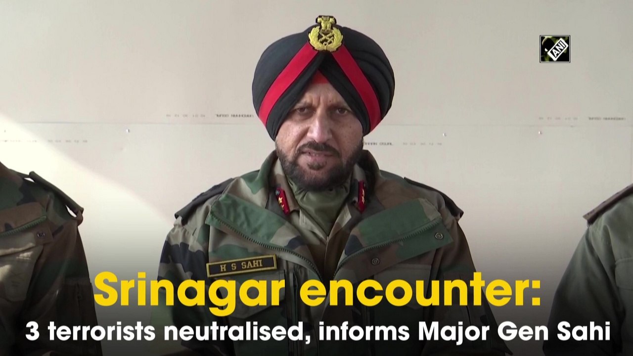 Srinagar encounter: 3 terrorists neutralised, informs Major Gen Sahi