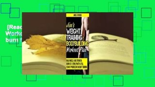 [Read] Jim's Weight Training & Bodybuilding Workout Plan: Build muscle and strength, burn fat &