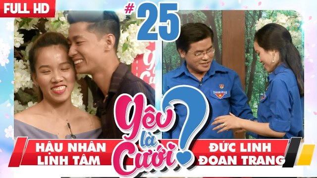 YÊU LÀ CƯỚI? | YLC #25 UNCUT | Hậu Nhân - Linh Tâm | Đức Linh - Đoan Trang | 070418