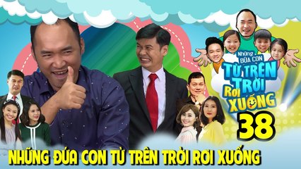 NHỮNG ĐỨA CON TỪ TRÊN TRỜI RƠI XUỐNG | TẬP 38 | Tiến Luật khiêu chiến với đồng nghiệp vì Lê Lộc 