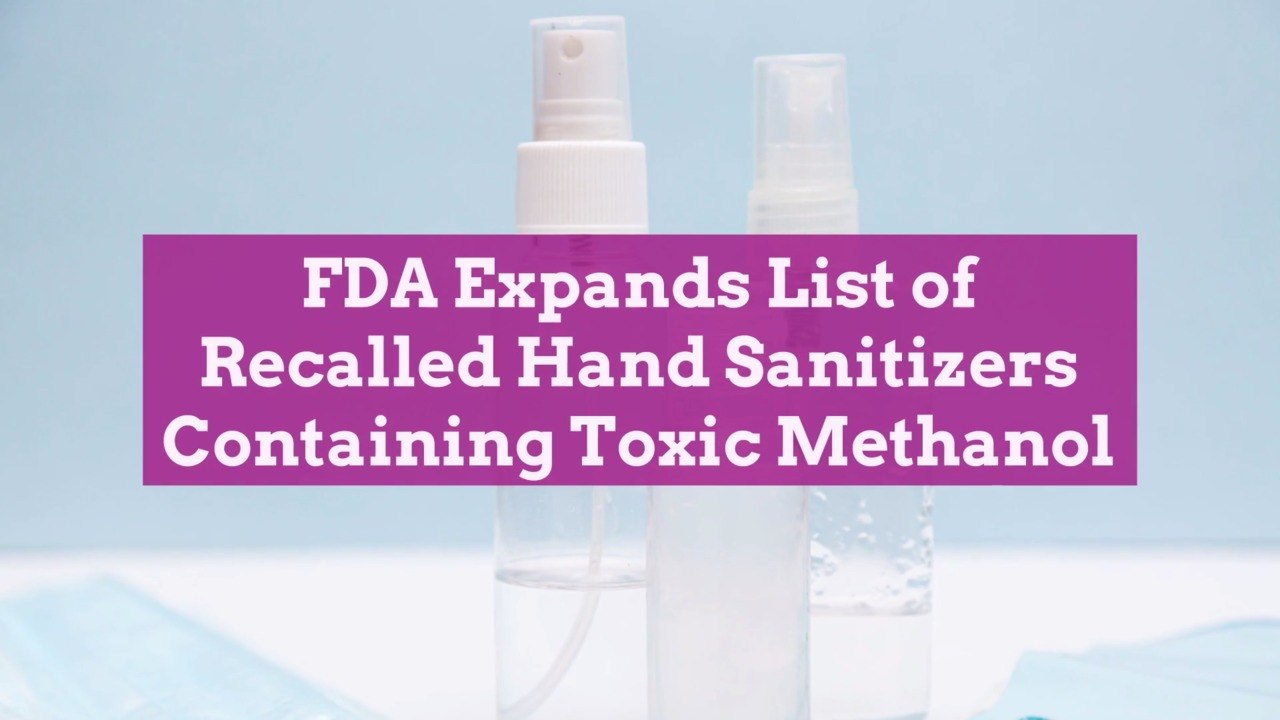 FDA Expands List of Recalled Hand Sanitizers Containing Toxic Methanol