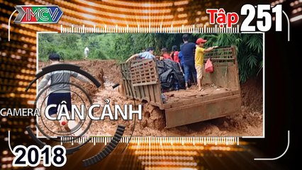 CAMERA CẬN CẢNH | Tập 251 FULL | Chiếm dụng gầm cầu - Hiểm họa bất ngờ - 1001 thư viện từ thiện 