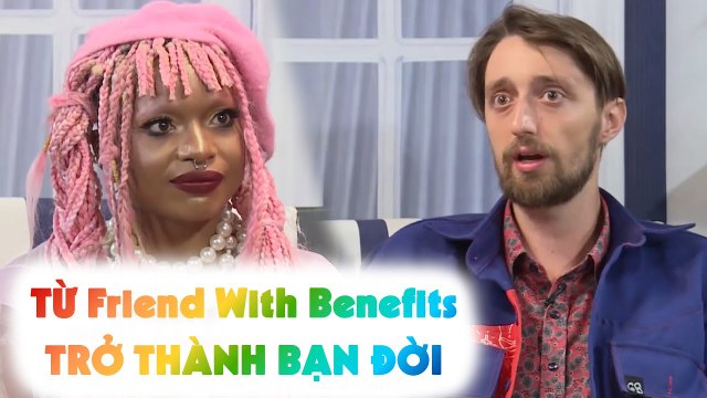 Ghen tỵ cô gái Queer và chàng trai THẲNG từ FRIEND WITH BENEFIT trở thành NGƯỜI YÊU HOÀN HẢO