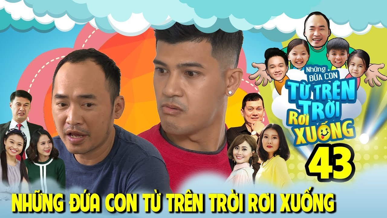NHỮNG ĐỨA CON TỪ TRÊN TRỜI RƠI XUỐNG | TẬP 43 |...
