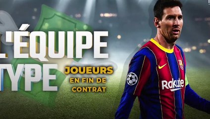 L'INCROYABLE ÉQUIPE TYPE DES JOUEURS EN FIN DE CONTRAT EN JUIN 2021