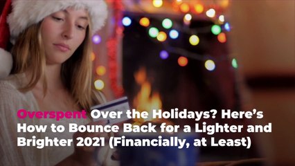 Overspent Over the Holidays? Here’s How to Bounce Back for a Lighter and Brighter 2021 (Fi