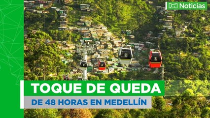 Así será el toque de queda en Medellín