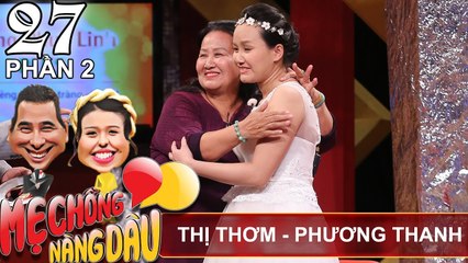 Cảm động mẹ chồng hy sinh cho gia đình con trai hạnh phúc | Thị Thơm - Phương Thanh | MCND #27 