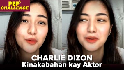 Charlie Dizon, kinakabahan sa aktor na ito | PEP Challenge
