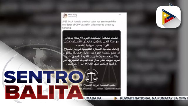 #SentroBalita | Kuwaiti employer na pumatay sa OFW na si Jeanalyn Villavende, hinatulan ng parusang bitay